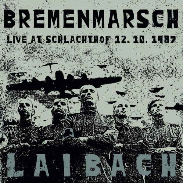 Laibach - Bremenmarsch - Live at Schlachthof 12.10.1987 - CD