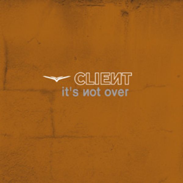 Client - It's not over - Single CD