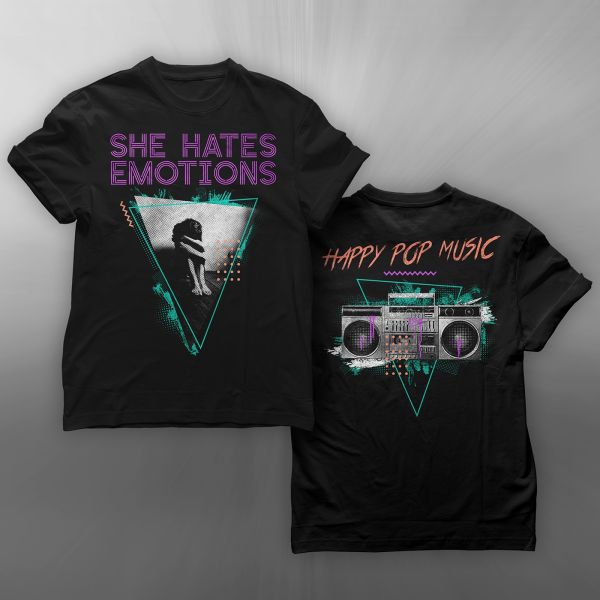 She Hates Emotions - Happy Pop Music - T-Shirt