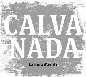 Calva Y Nada - La Pura Mierda (Limited Edition) - CD