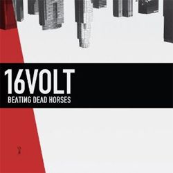16 Volt - Beating Dead Horses - CD