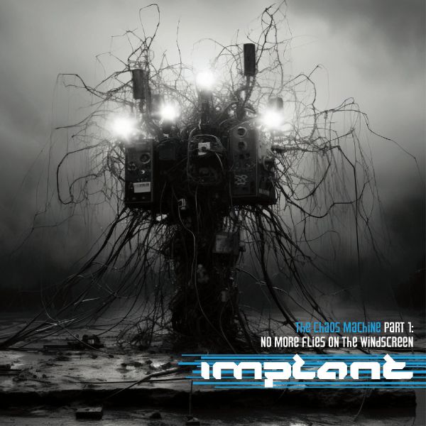Implant – The Chaos Machines Part 1: No More Flies On The Windscreen - CD