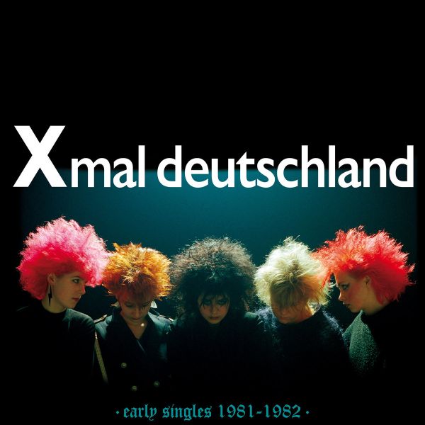 Xmal Deutschland - EARLY SINGLES 1981-1982 - CD