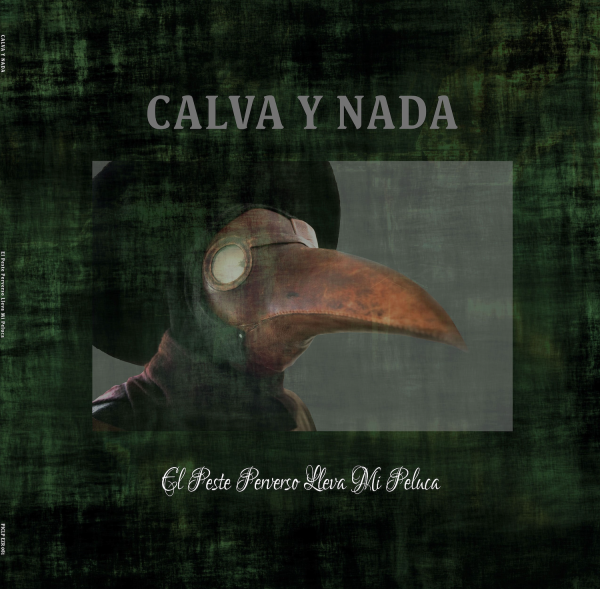 Calva Y Nada - El Peste Perverso Lleva Mi Peluca (Limited Picture Vinyl) - LP