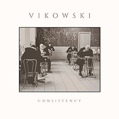 VIKOWSKI – Consistency - CD