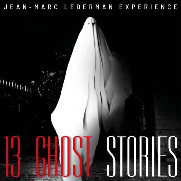 Jean-Marc Lederman Experience - 13 Ghost Stories - CD