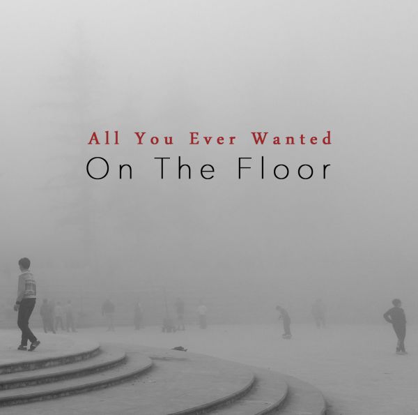 On The Floor - All You Ever Wanted - CD