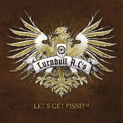 Turnbull A.C's - Let's Get Pissed! - CD