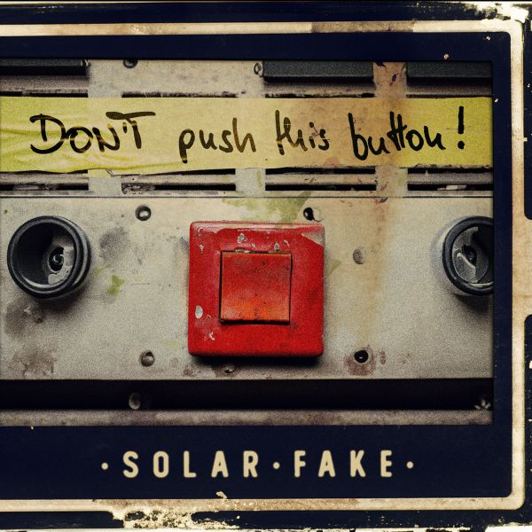 Solar Fake - Don't push this button!  - 2CD