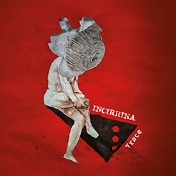 INCIRRINA – Trace - CD