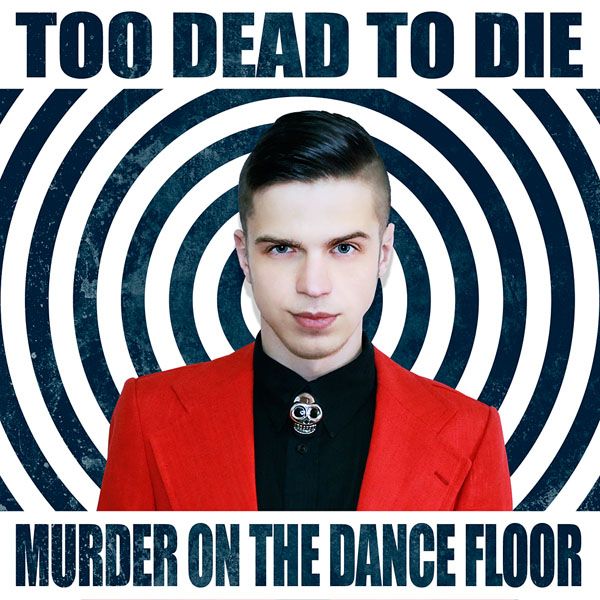 Too Dead To Die - Murder On The Dance Floor - CD