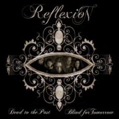 Reflexion - Dead To The Past, Blind For Tomorrow - CD